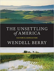 Unsettling of America Wendell Berry